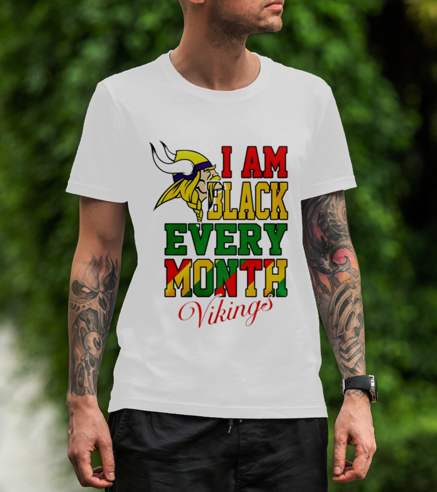 Minnesota Vikings I Am Black Every Month T-Shirt
