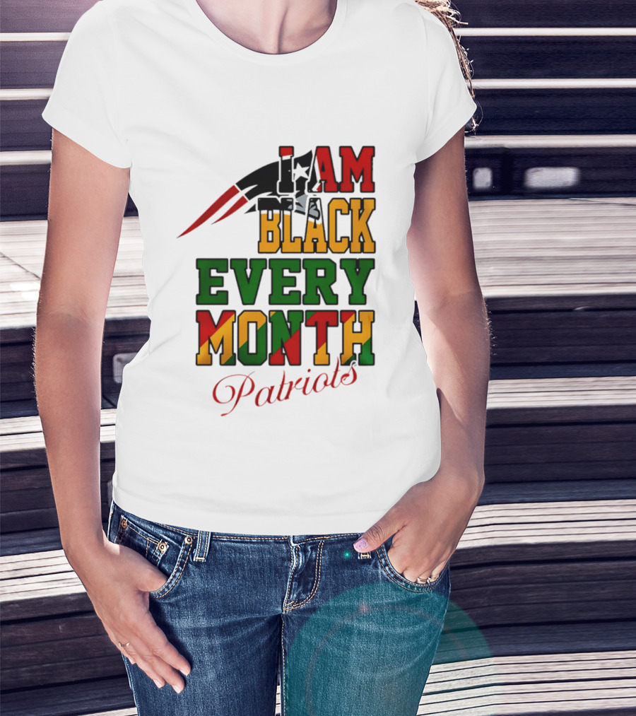 New England Patriots I Am Black Every Month Juneteenth Patriots T-Shirt