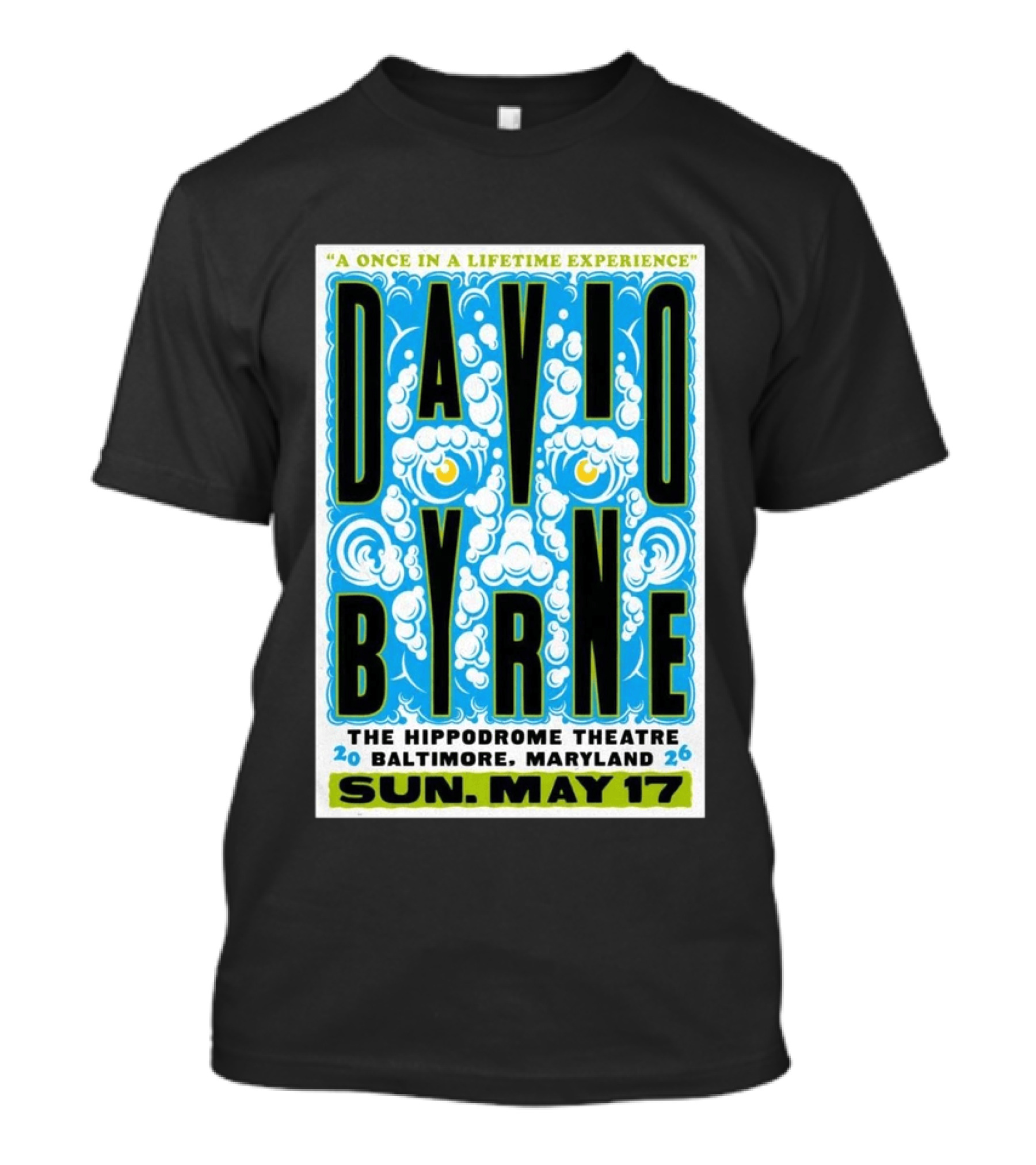 David Byrne A Once In A Lifetime Experience The Hippodrome Theatre Baltimore Maryland Sun May 17 2026 T-Shirt