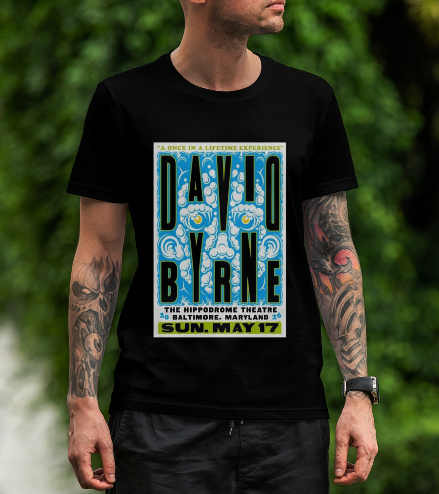 David Byrne A Once In A Lifetime Experience The Hippodrome Theatre Baltimore Maryland Sun May 17 2026 T-Shirt