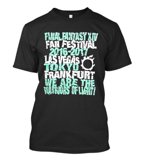 Final Fantasy XIV Fan Festival 2016 2017 Las Vegas Tokyo Frankfurt We Are The Warriors Of Light T-Shirt