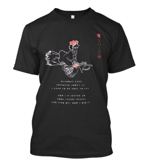 Kiki Without Even Thinking About It I Used To Be Able To Fly Japan T-Shirt
