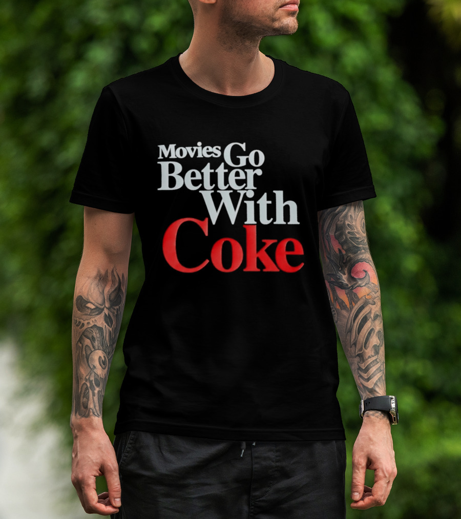 Movies Go Better With Coke Drinking Coca Cola Vintage Nostalgia T-Shirt