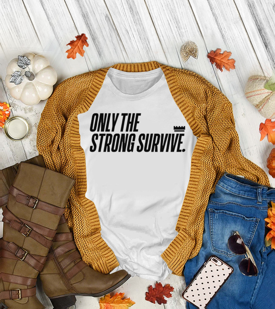 New York Knicks Only the Strong Survive T-Shirt