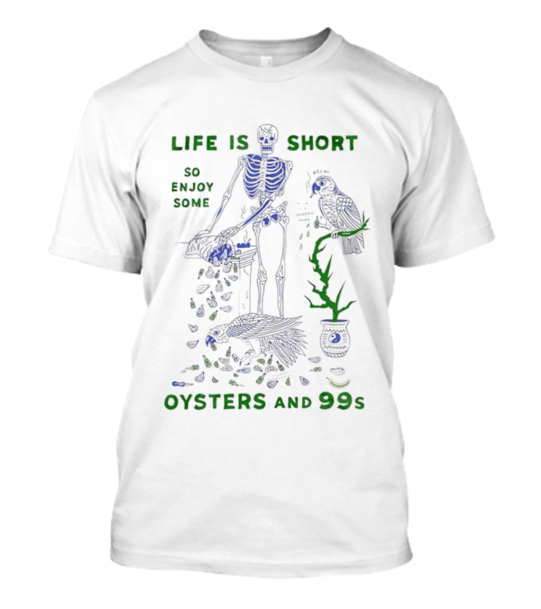 Life Is Short So Enjoy Some Oysters And 99s Skeleton Motif With Birds T-Shirt