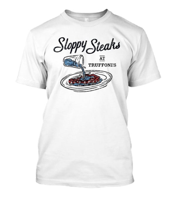 Sloppy Steaks Pouring Water At Truffoni's T-Shirt