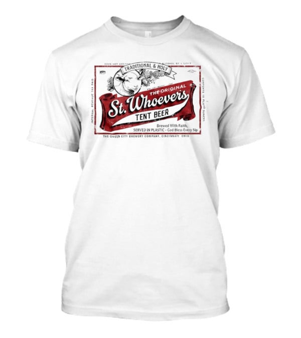 St. Whoever's Tent Beer Label Traditional And Holy Sheep Brewed With Faith Served In Plastic T-Shirt