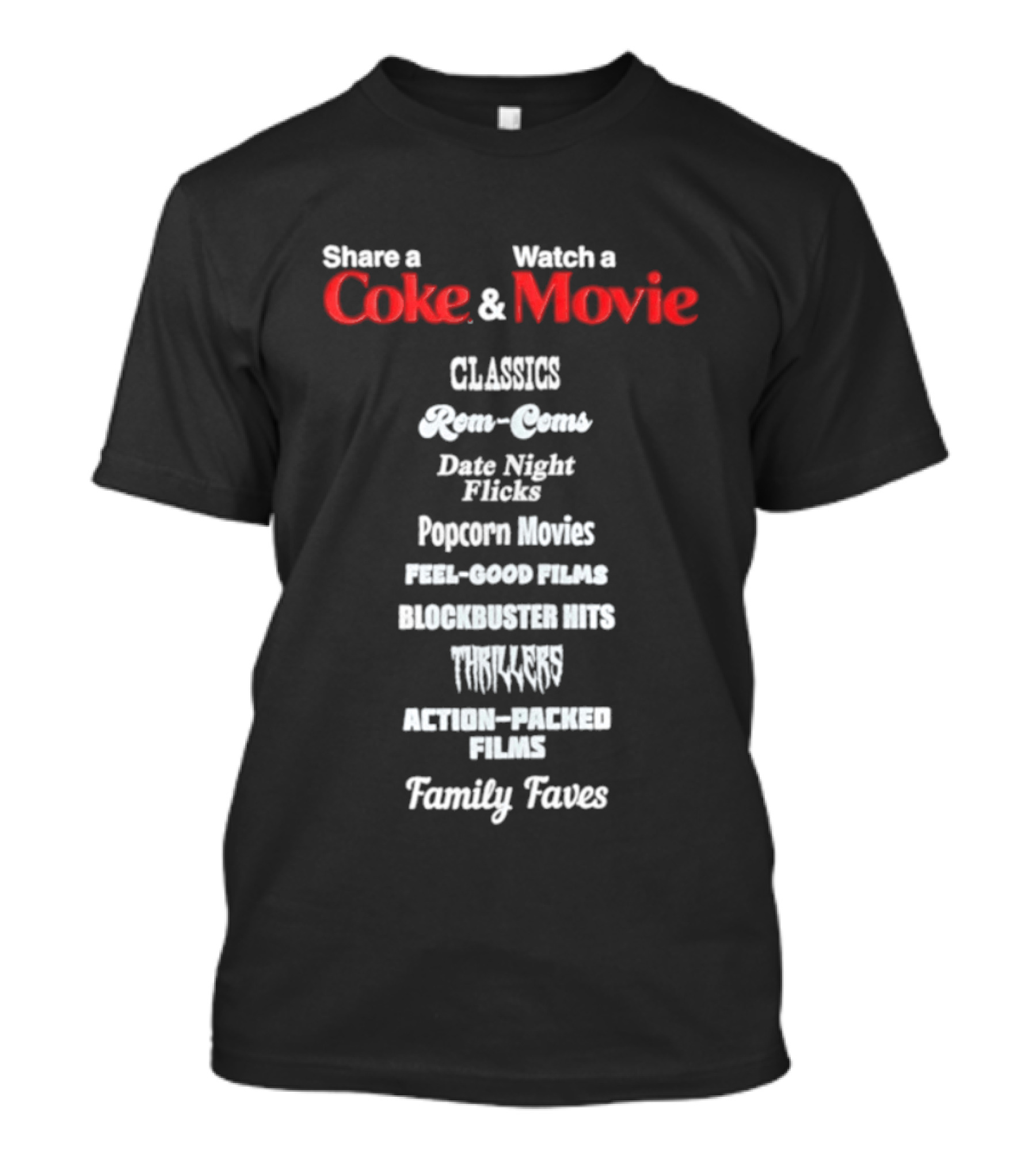 Share A Coke And Movie Classics Rom Coms Date Night Flicks Popcorn Movies Feel Good Films Blockbuster Hits Thrillers Action Packed Family Faves T-Shirt