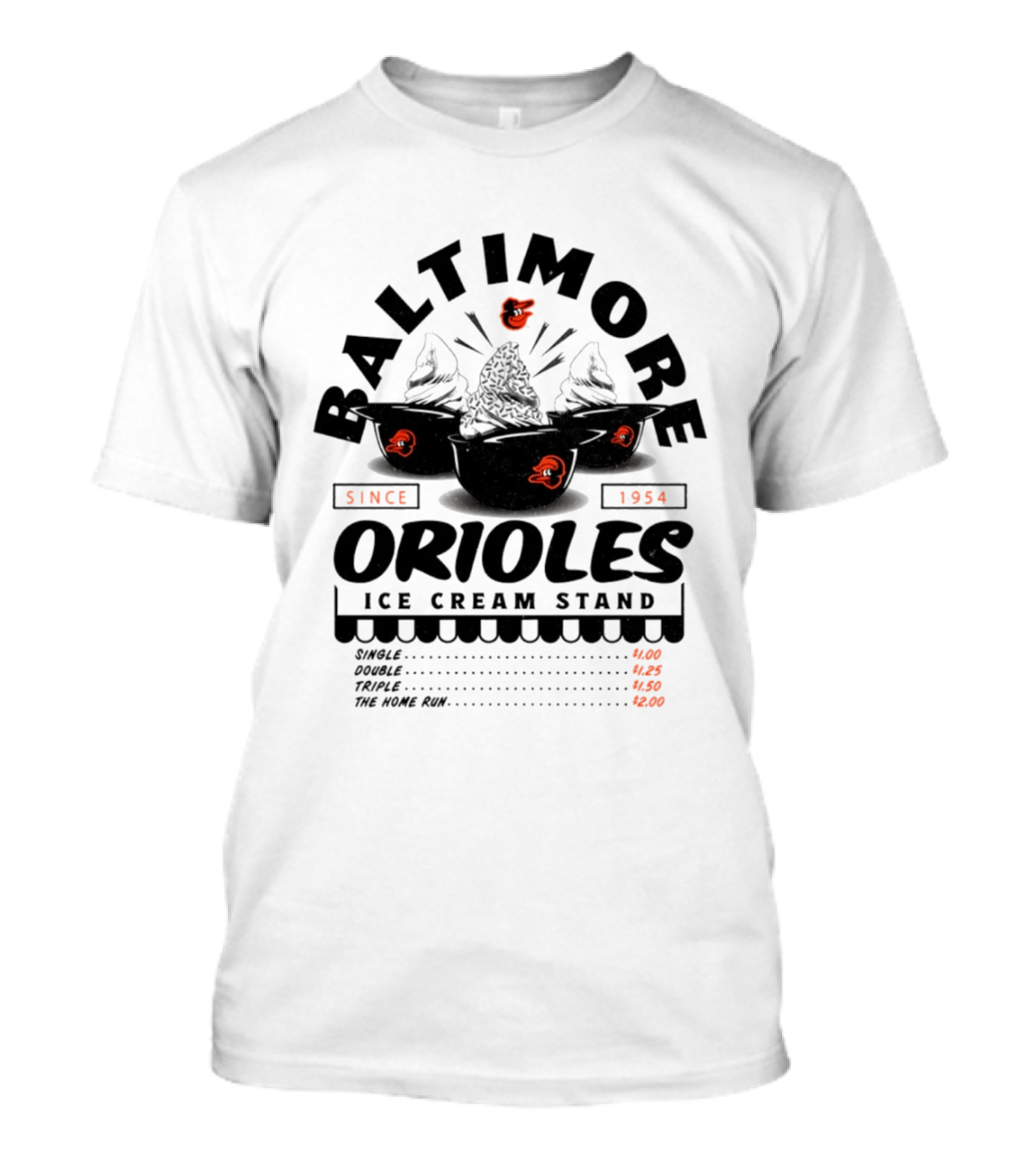 Baltimore Orioles Ice Cream Stand Since 1954 Single Double Triple The Home Run T-Shirt