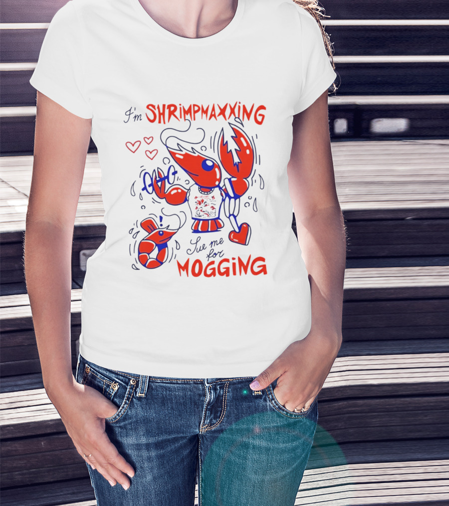 I'm Shrimpmaxxing Sue Me For Mogging Lobster Hearts T-Shirt
