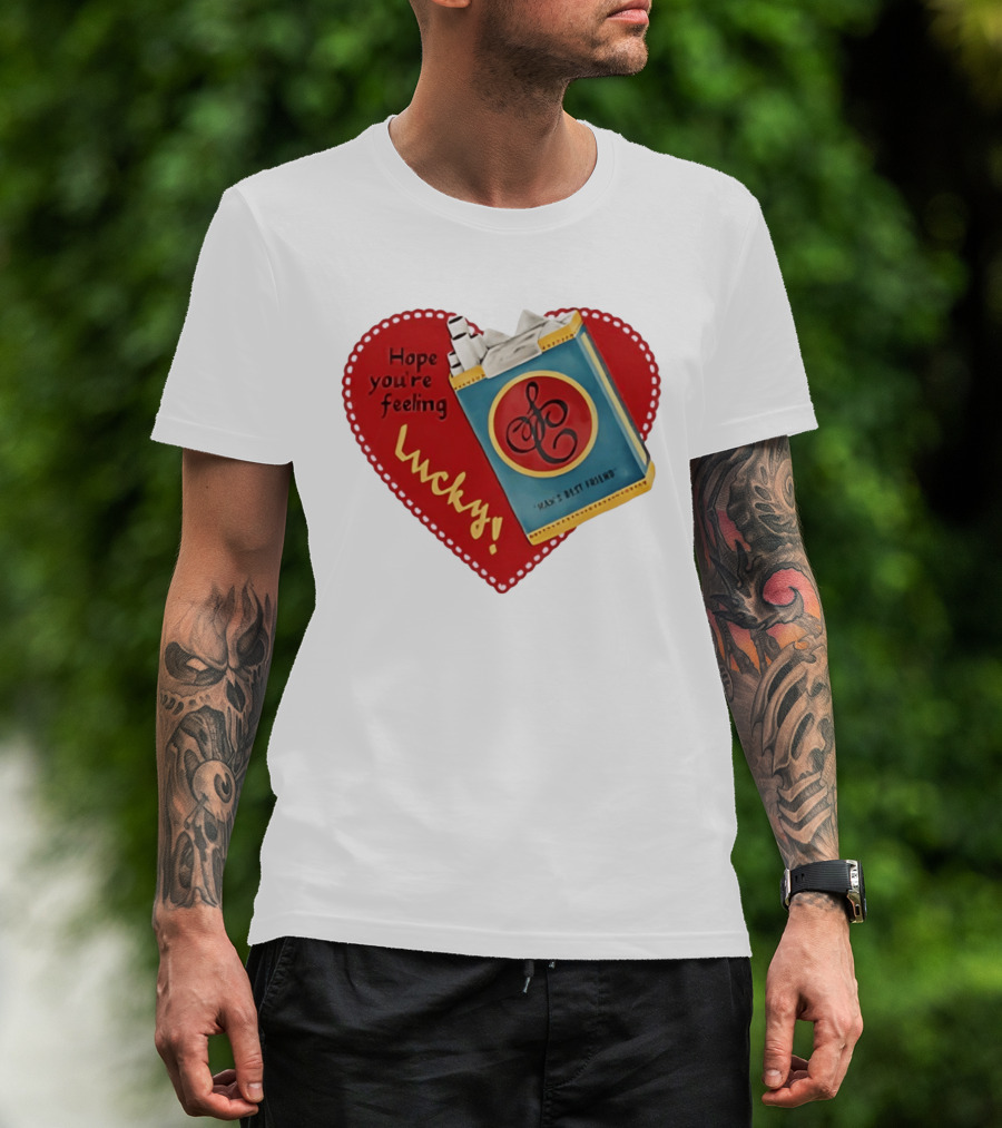 Hope You're Feeling Lucky Man's Best Friend Strike Brand Cigarettes T-Shirt