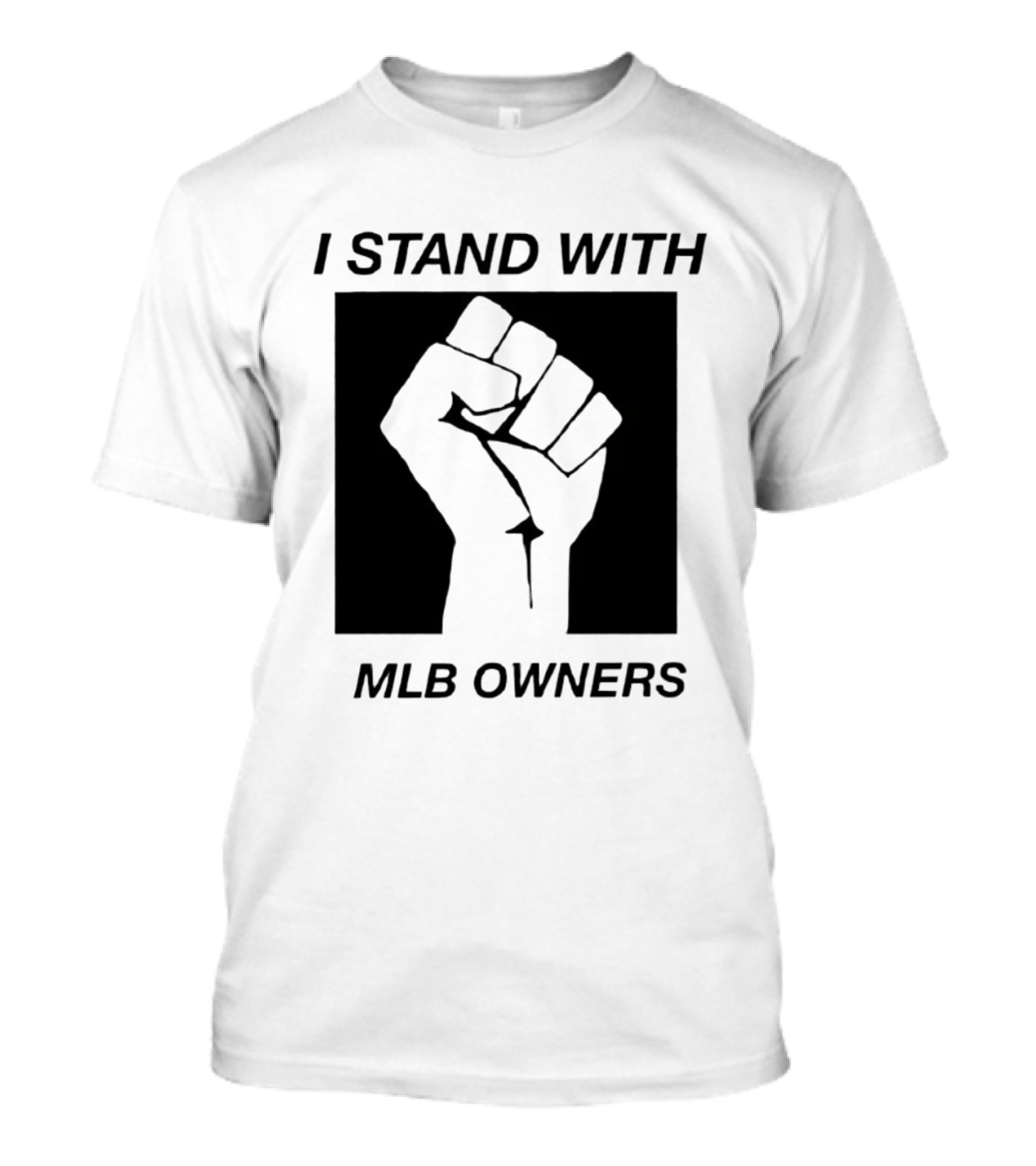 I Stand With MLB Owners Fist Gesture Support T-Shirt