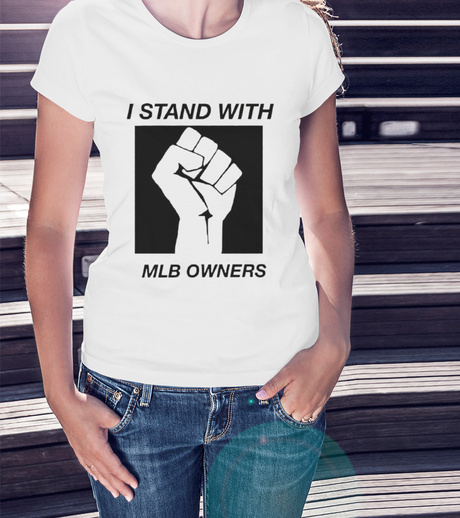 I Stand With MLB Owners Fist Gesture Support T-Shirt