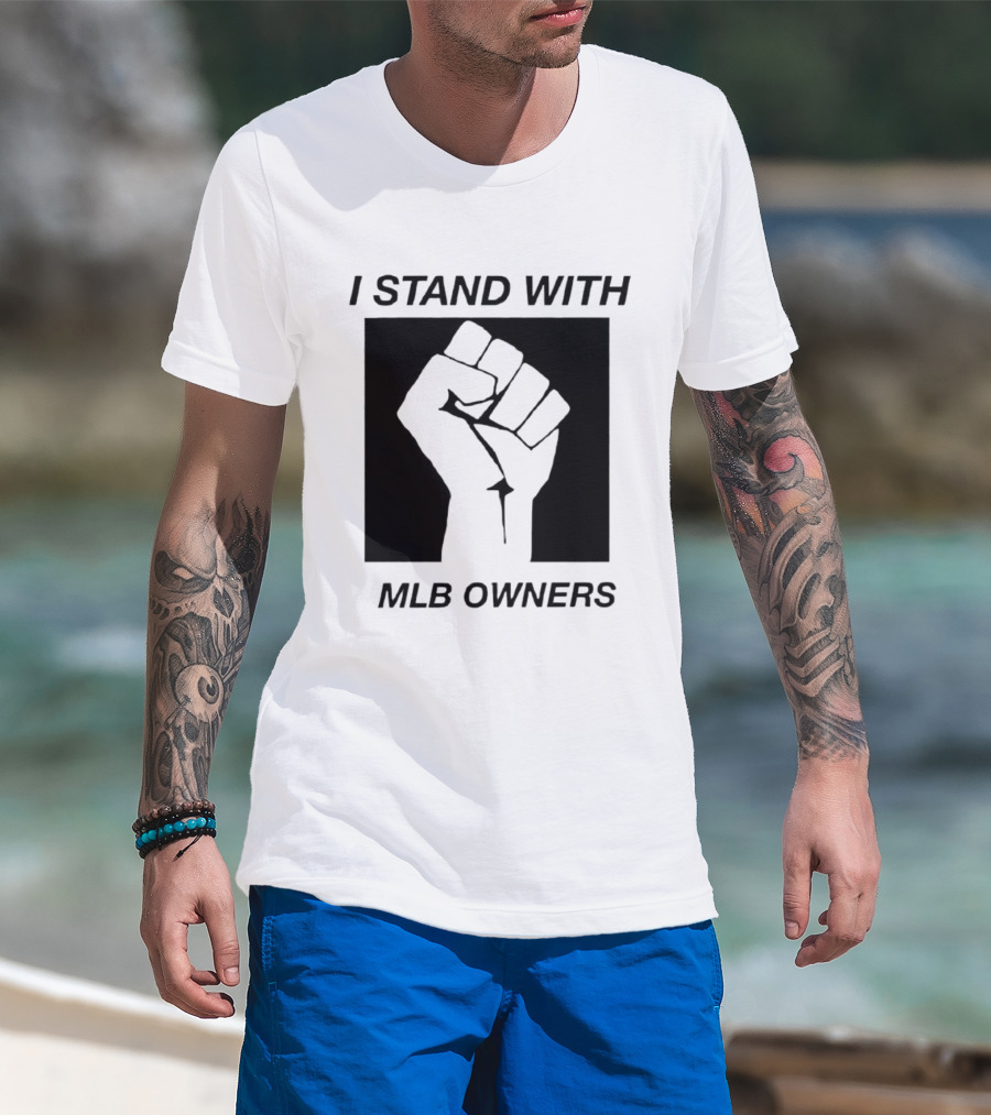 I Stand With MLB Owners Fist Gesture Support T-Shirt