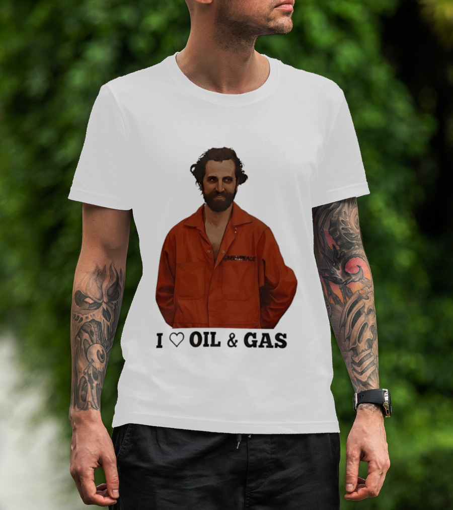 Steven Guilbeault Greenpeace I Love Oil And Gas T-Shirt
