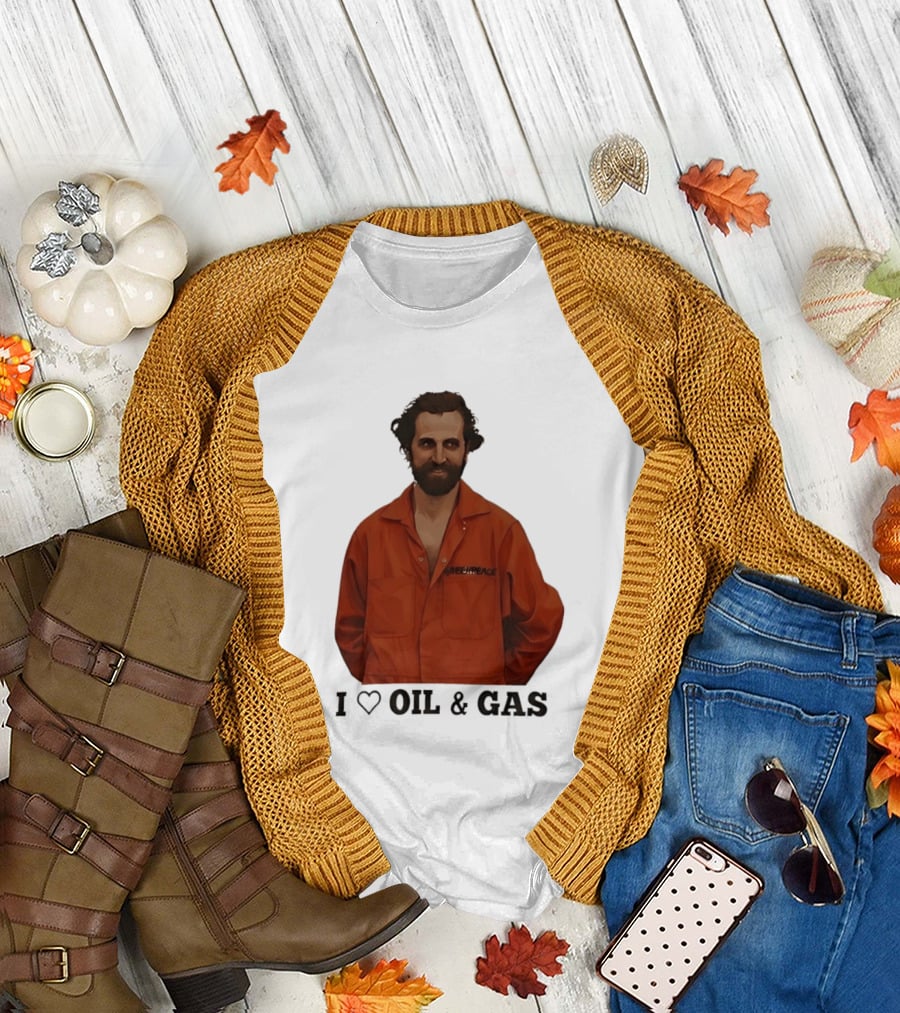 Steven Guilbeault Greenpeace I Love Oil and Gas T-Shirt