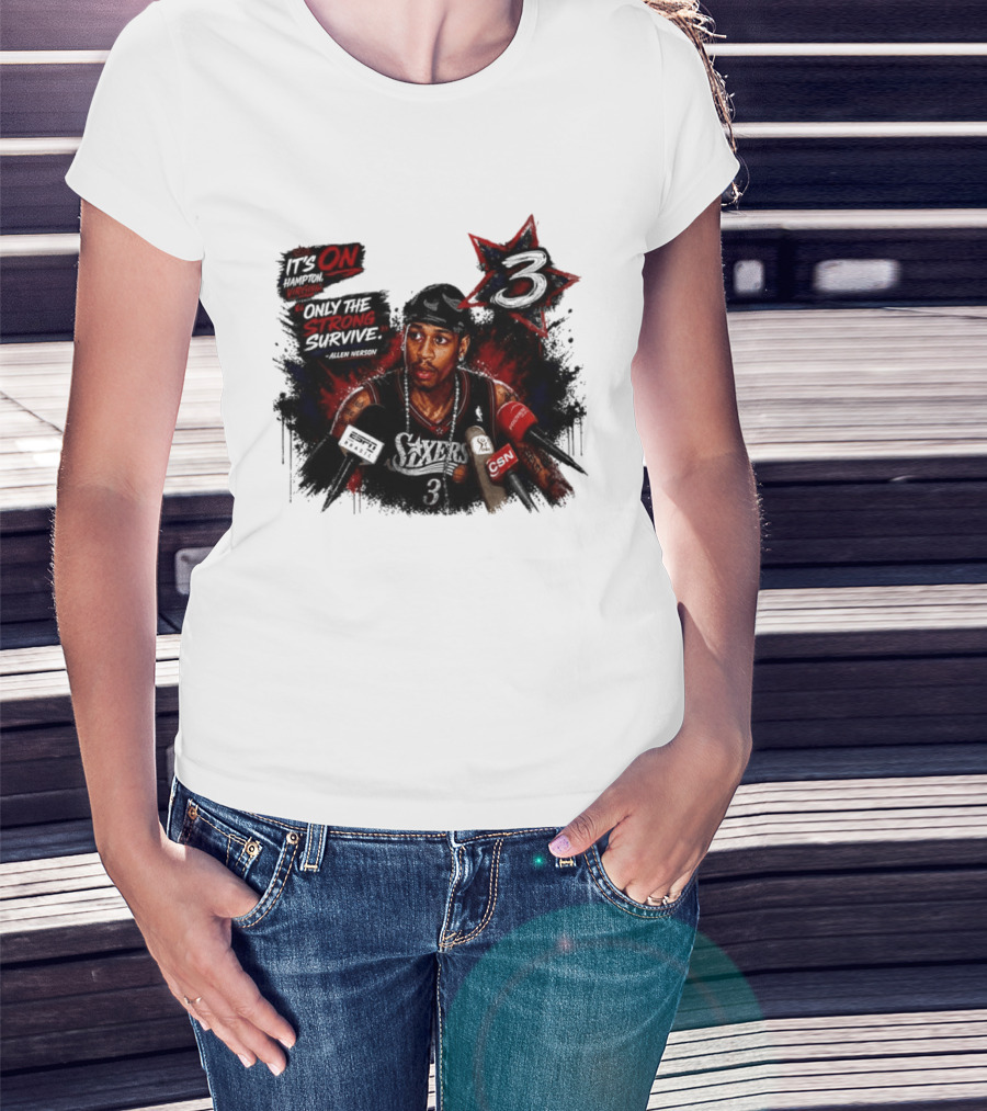 Allen Iverson Philadelphia 76ers It's On Virginia Only The Strong Survive T-Shirt