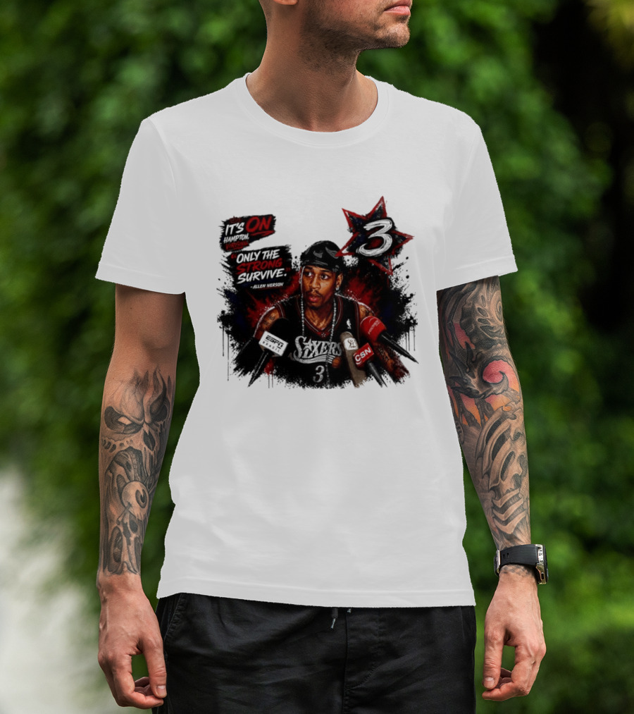 Allen Iverson Philadelphia 76ers It's On Virginia Only The Strong Survive T-Shirt