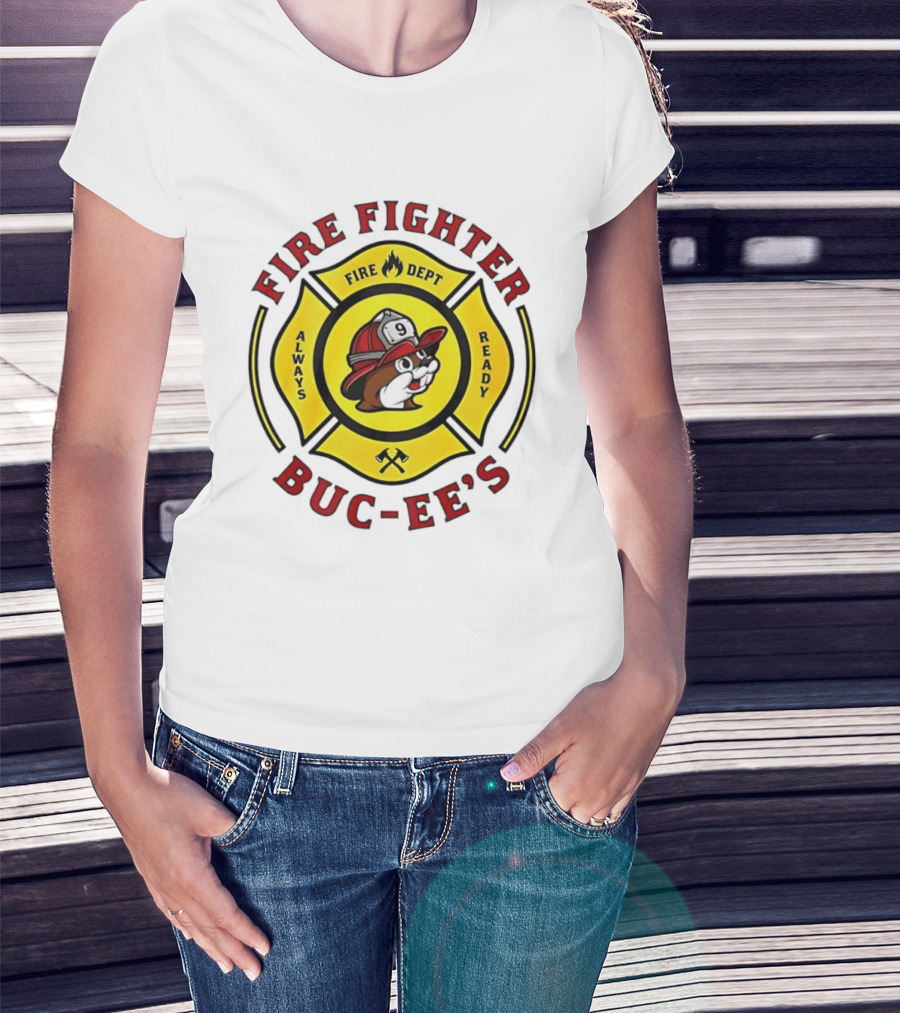 Buc Ee's Fire Dept Firefighter Always Ready 9 T-Shirt