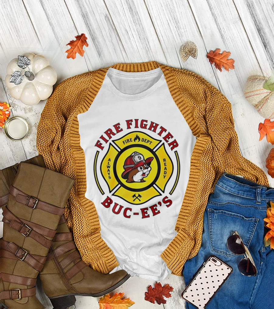 Buc Ee's Fire Dept Firefighter Always Ready 9 T-Shirt