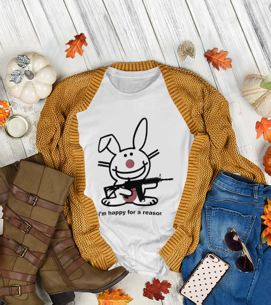 Bunny I'm Happy for a Reason with Pink Nose and Rifle T-Shirt