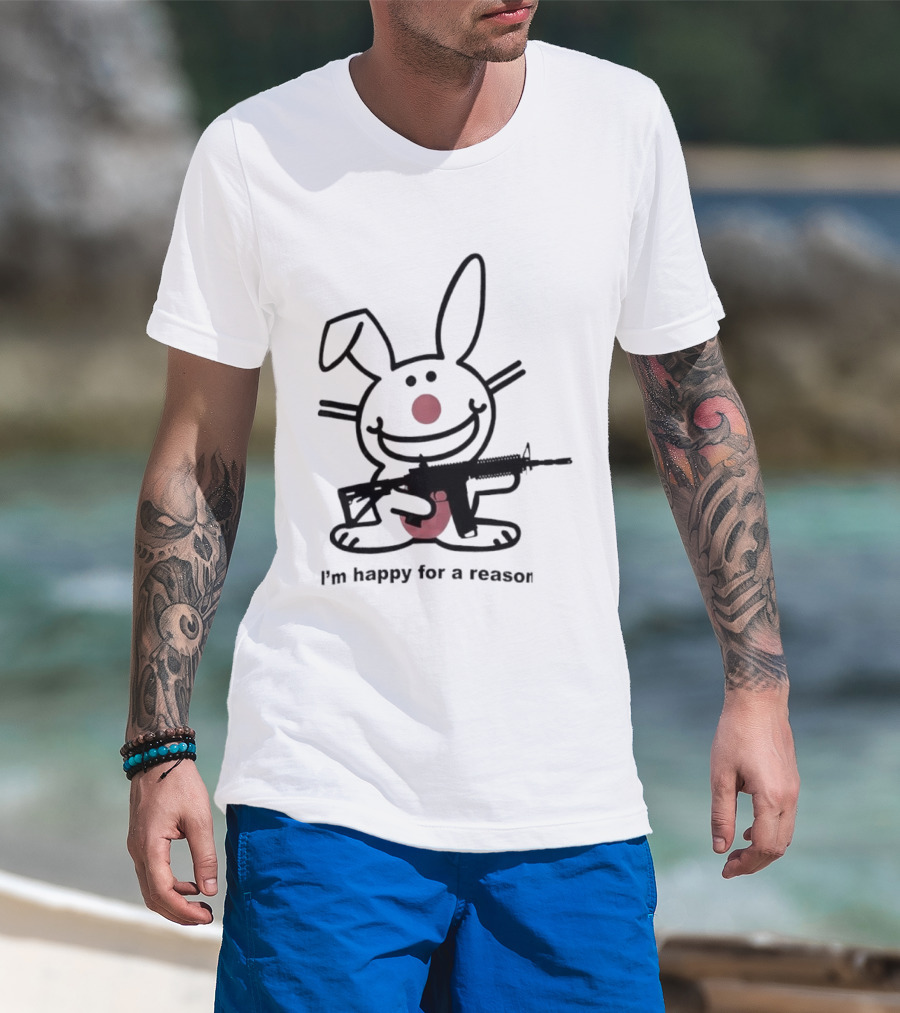 Bunny I'm Happy For A Reason With Pink Nose And Rifle T-Shirt