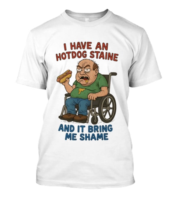 I Have An Hotdog Staine And It Bring Me Shame Wheelchair T-Shirt