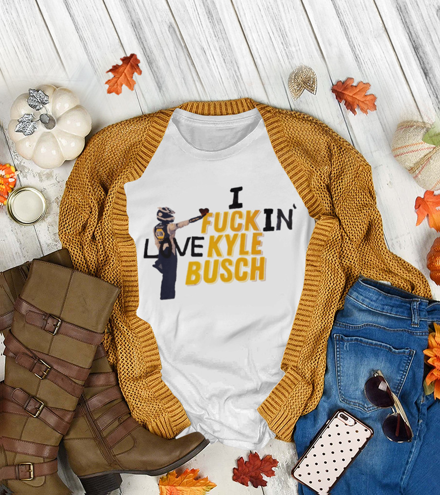 I Love Kyle Busch NASCAR Racing 2026 T-Shirt