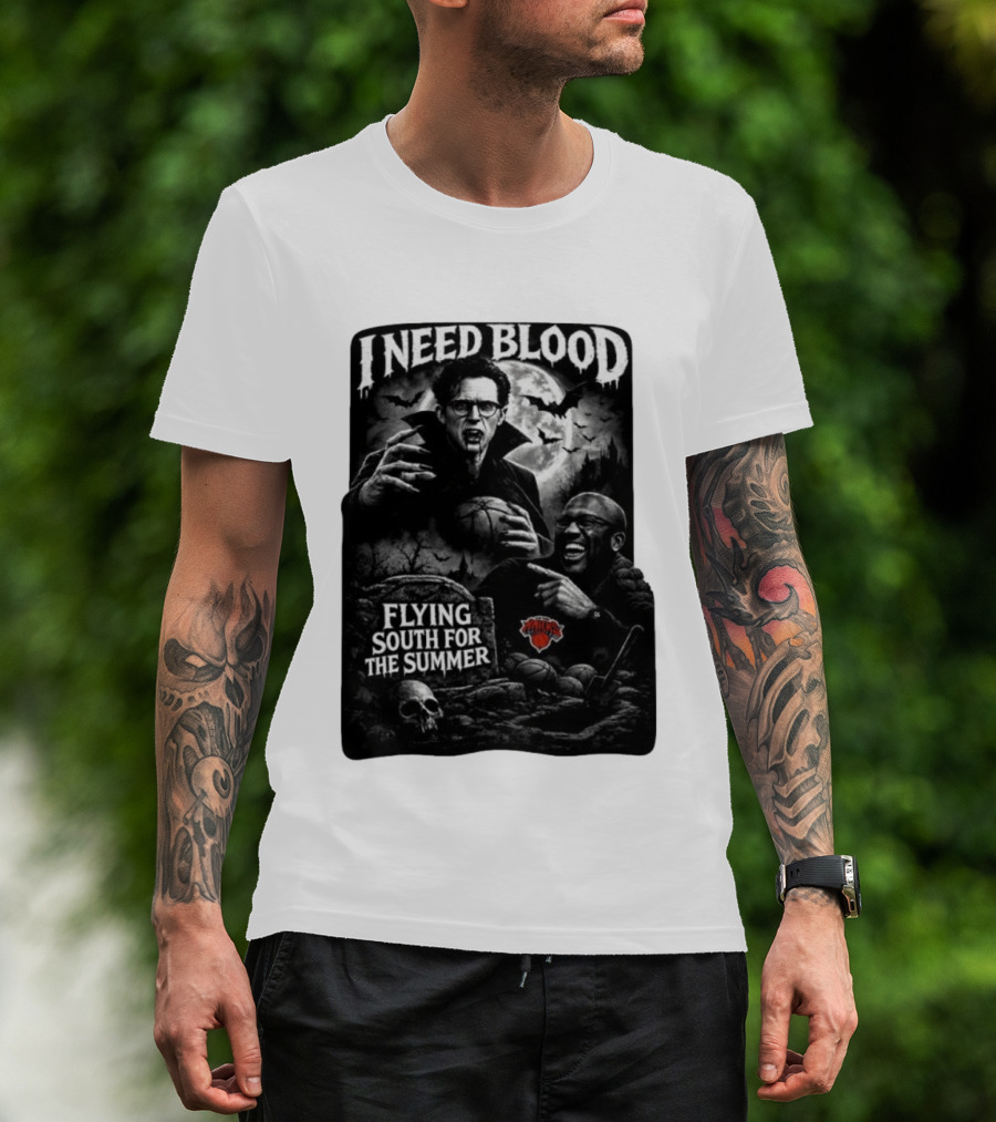 New York Knicks I Need Blood Flying South For The Summer Vampires Basketball T-Shirt