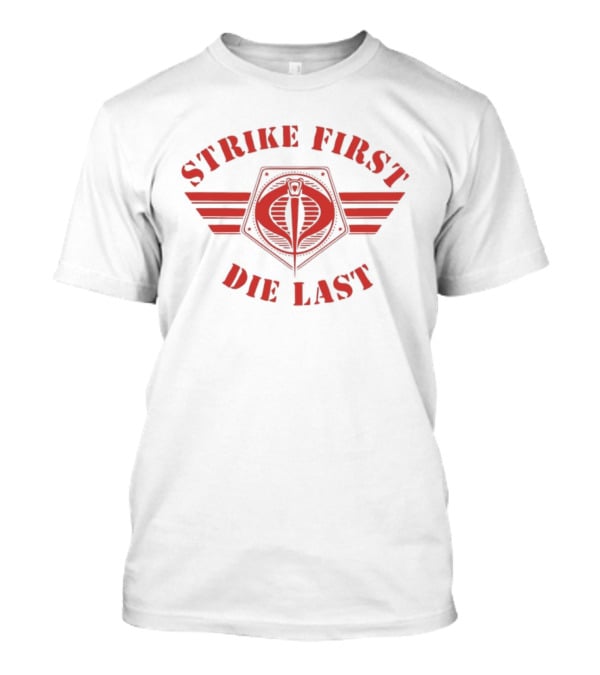 Strike First Die Last Cobra Viper Wings T-Shirt