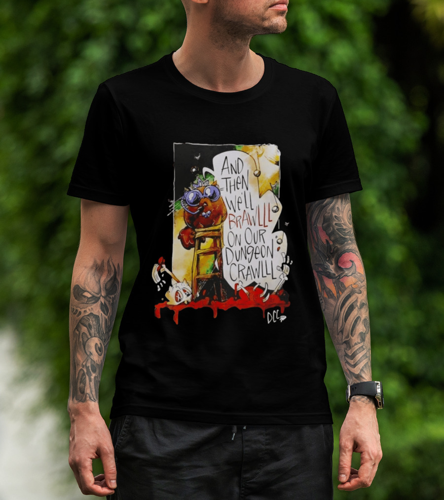 Dungeon Crawler Carl Princess Donut And Then We'll Brawlll On Our Dungeon Crawlll T-Shirt