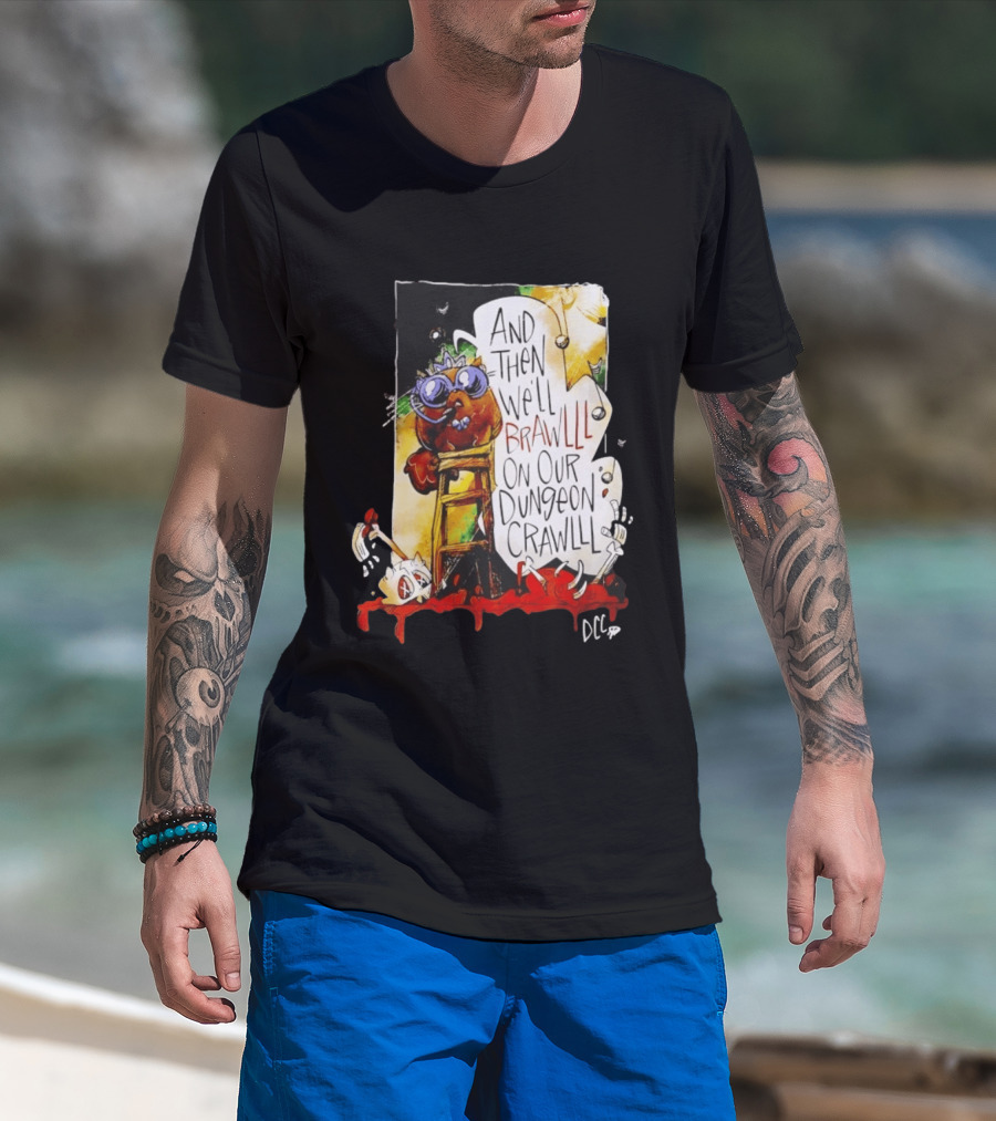 Dungeon Crawler Carl Princess Donut And Then We'll Brawlll On Our Dungeon Crawlll T-Shirt