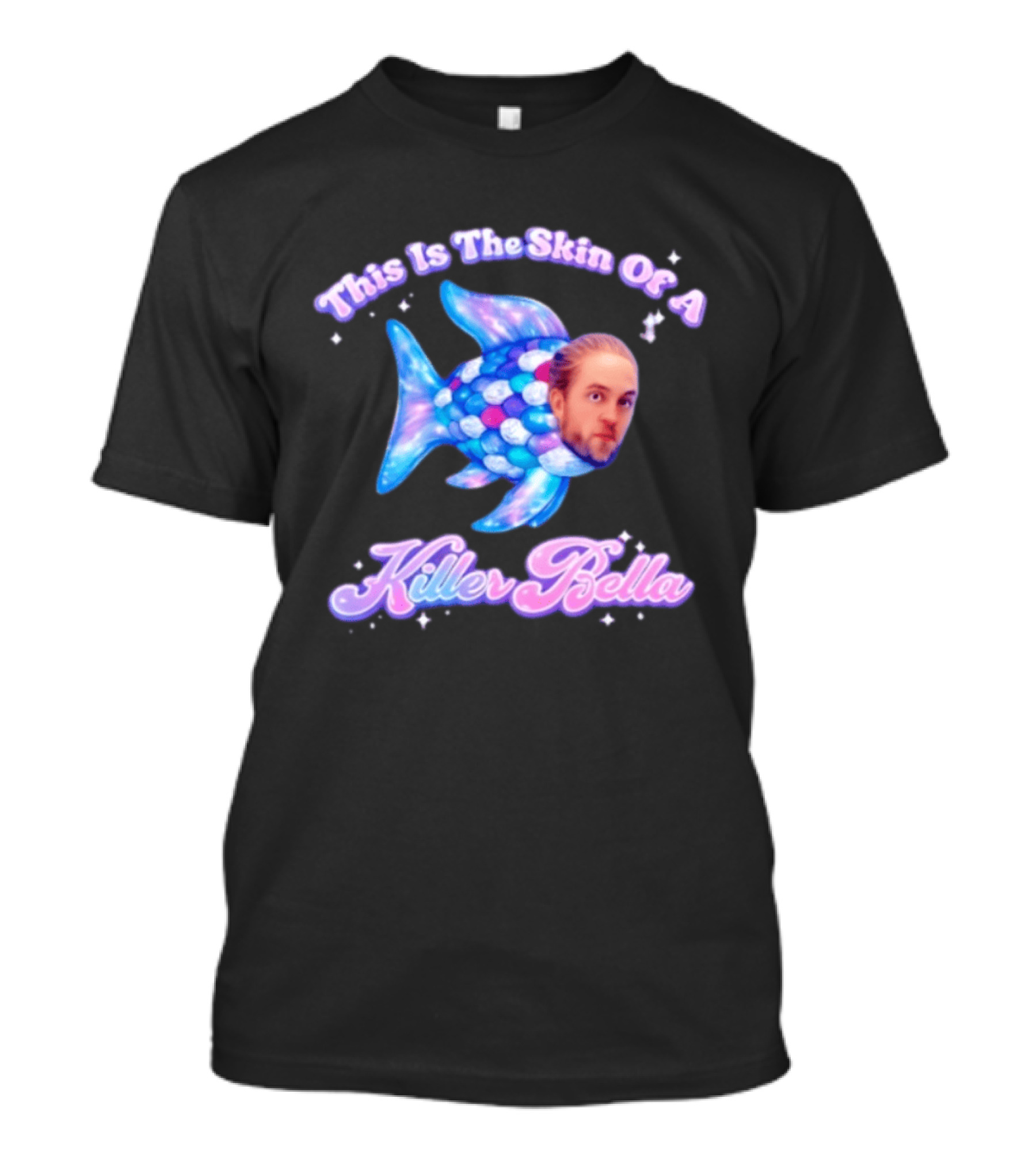 This Is The Skin Of A Killer Bella Fish Image T-Shirt