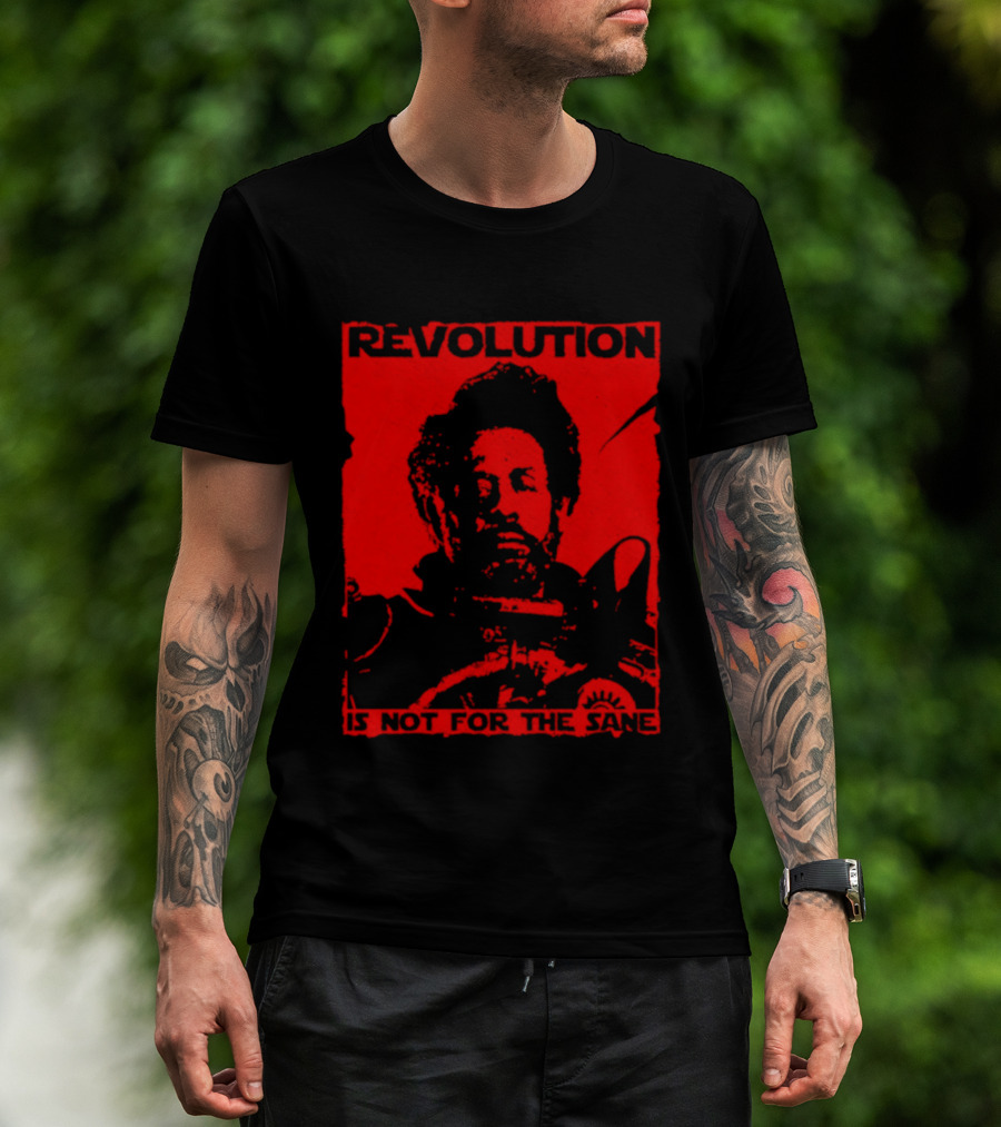 Revolution Is Not For The Sane Red T-Shirt