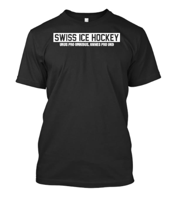 Swiss Ice Hockey Unus Pro Omnibus Omnes Pro Uno Team Spirit T-Shirt