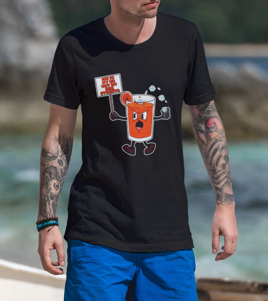 Ice In My OJ Not On Our Streets T-Shirt