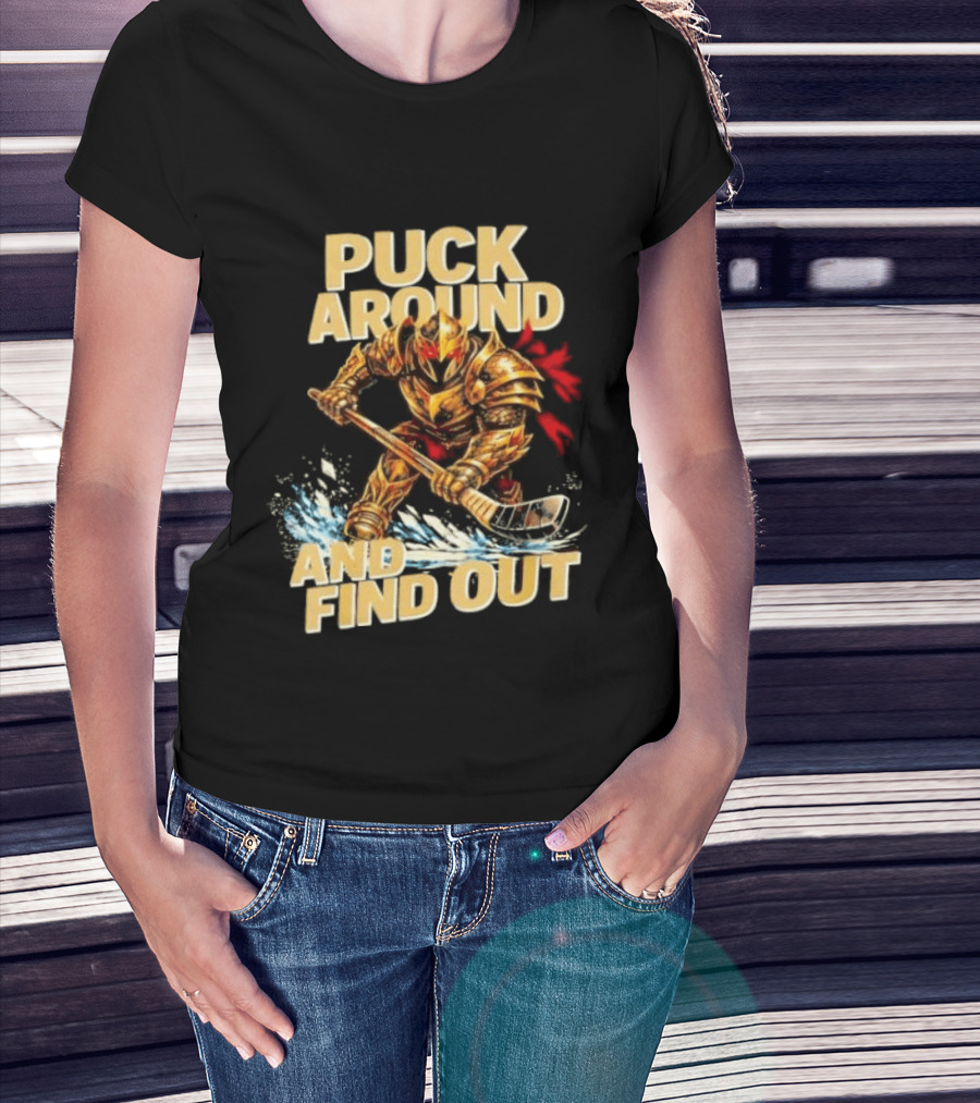 Vegas Golden Knights Puck Around And Find Out Hockey Warrior T-Shirt