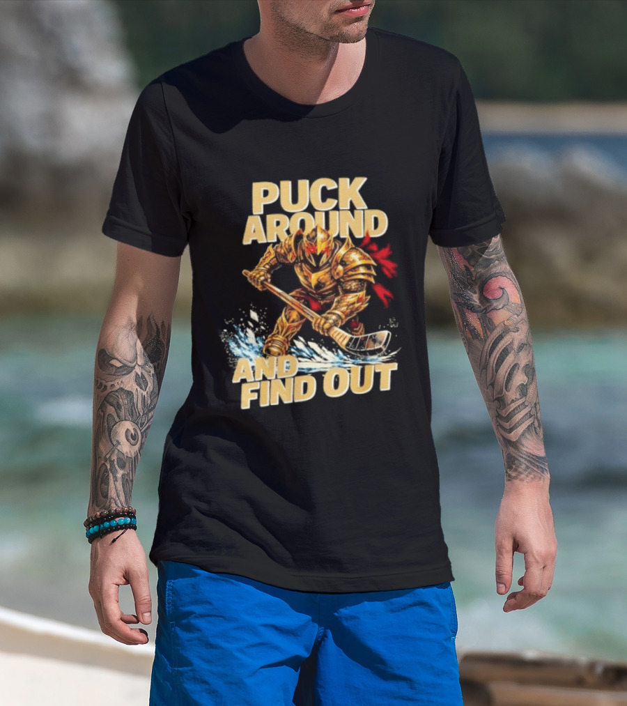 Vegas Golden Knights Puck Around And Find Out Hockey Warrior T-Shirt