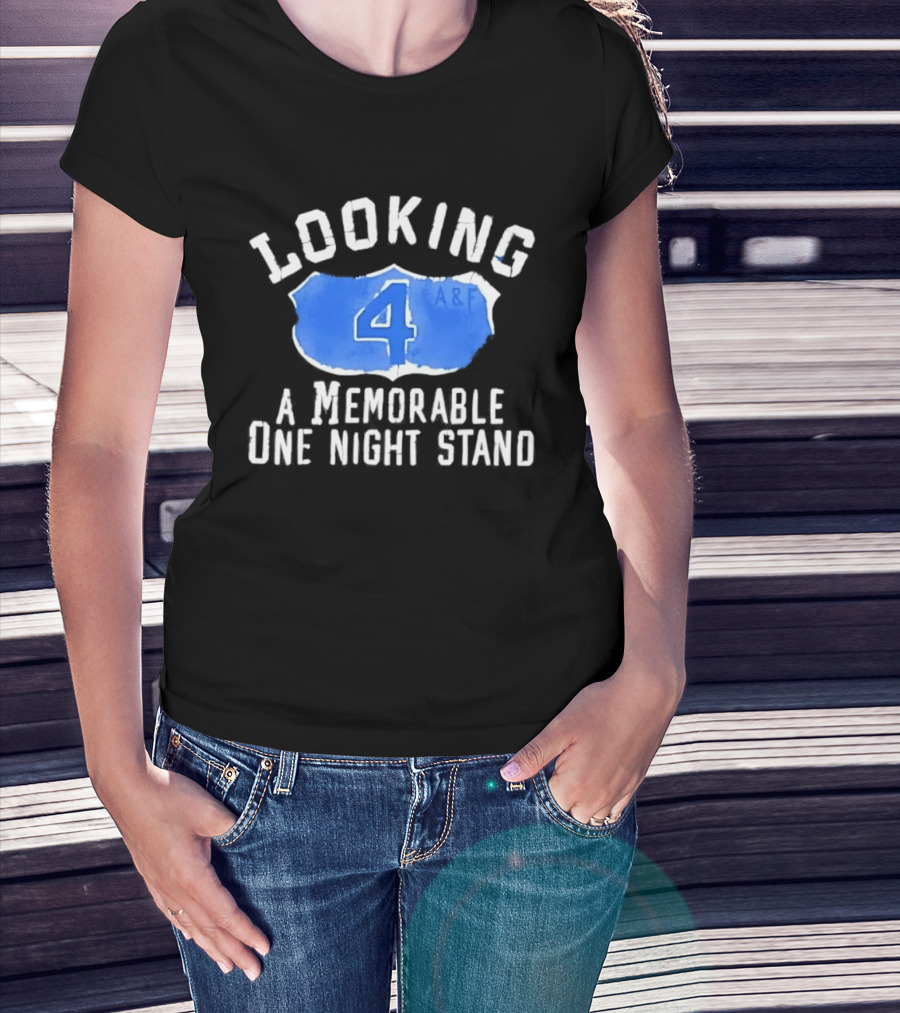 Looking 4 A Memorable One Night Stand A&F T-Shirt