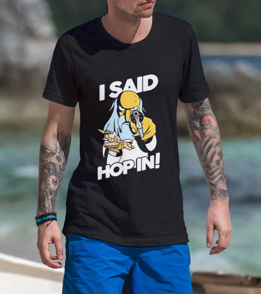 Mr Burns I Said Hop In Meme With Pistol And Model Aircraft T-Shirt