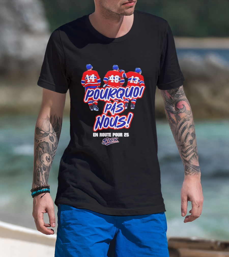 Montreal Canadiens Pourquoi Pas Nous En Route Pour 25 Hockey T-Shirt