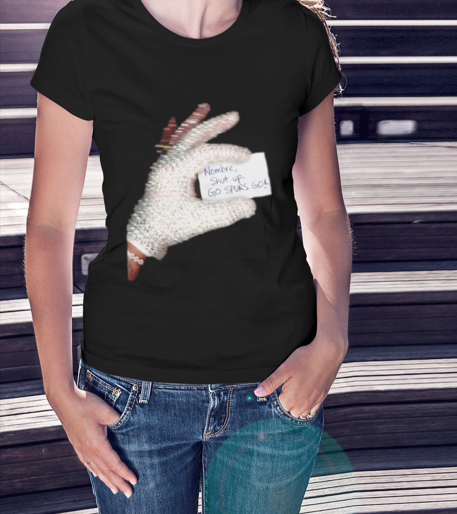 Drake Iceman Nombre Shut Up Go Spurs Go San Antonio Spurs Glove Sign T-Shirt