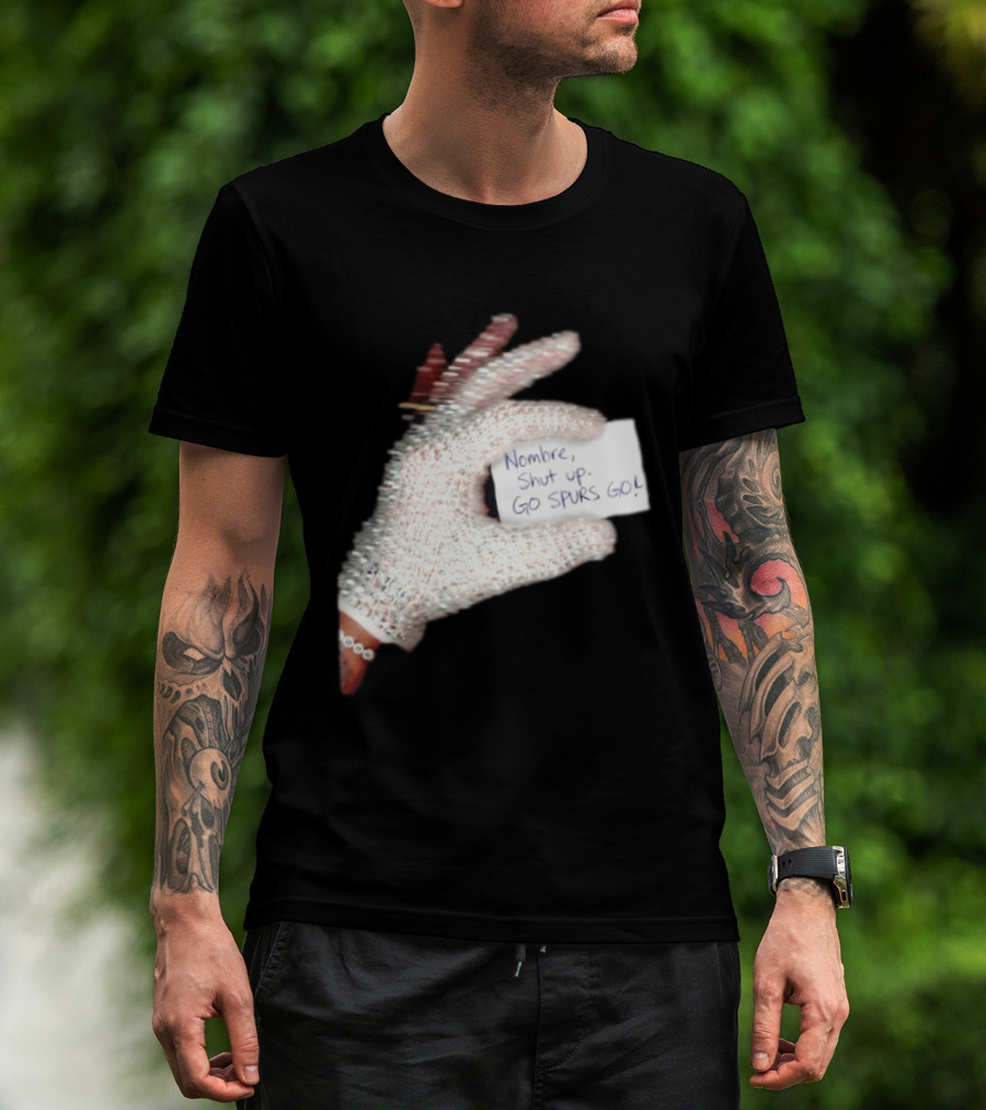 Drake Iceman Nombre Shut Up Go Spurs Go San Antonio Spurs Glove Sign T-Shirt