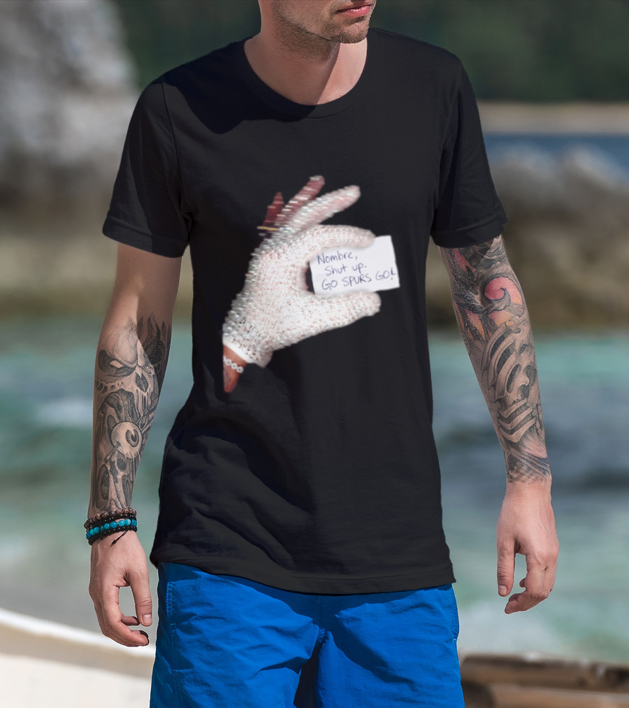 Drake Iceman Nombre Shut Up Go Spurs Go San Antonio Spurs Glove Sign T-Shirt