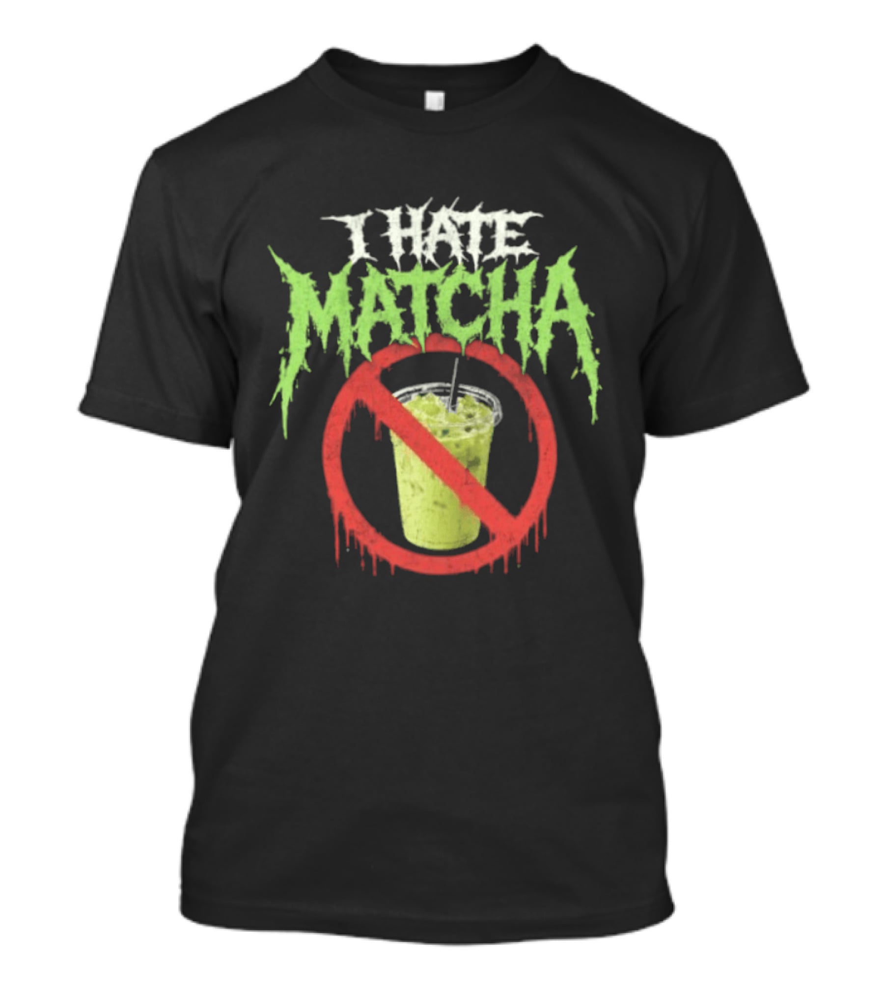 I Hate Matcha Drink With No Symbol And Melting T-Shirt