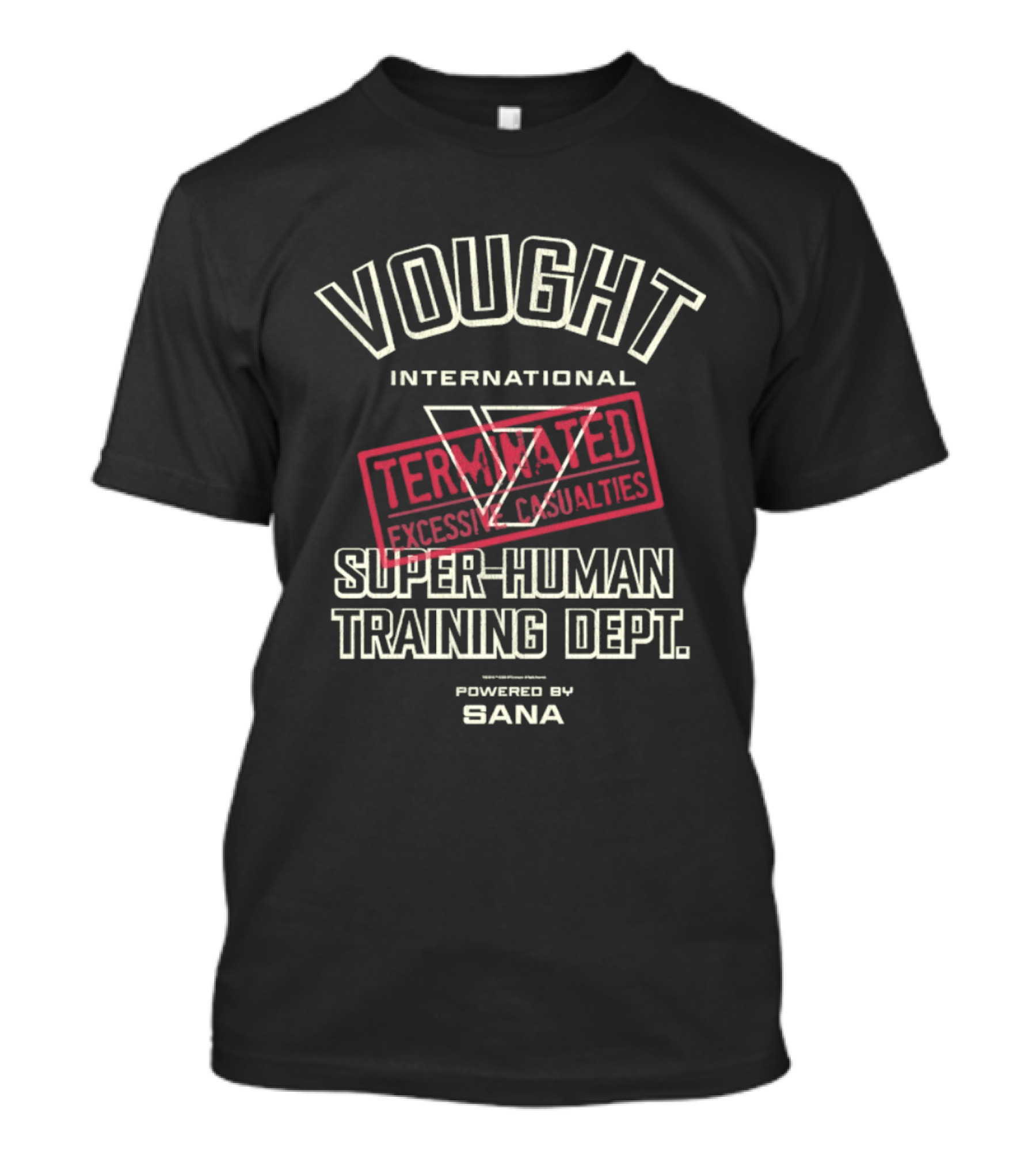 Vought International Terminated Excessive Casualties Super Human Training Dept Powered By Sana T-Shirt