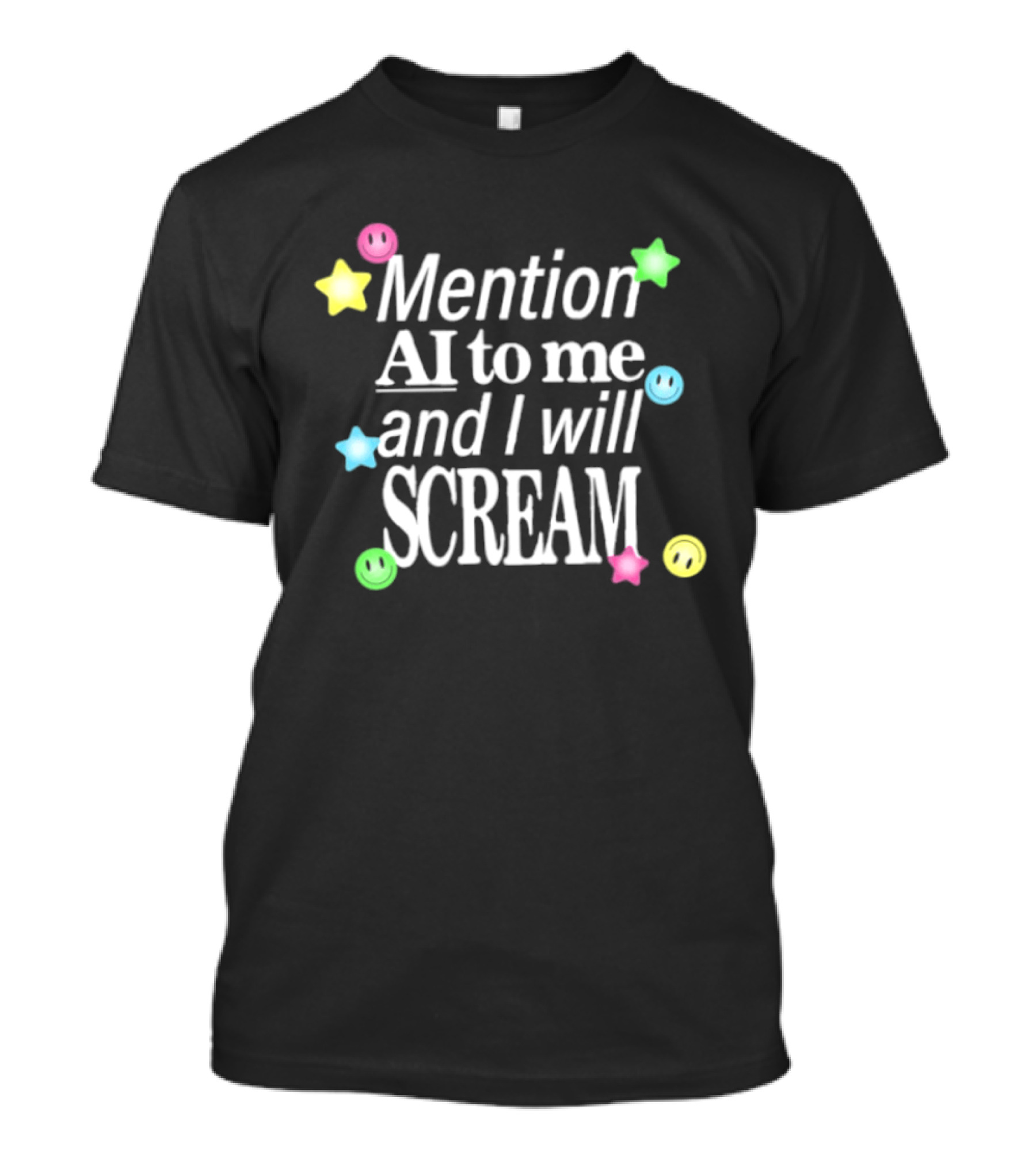 Mention AI To Me And I Will Scream Colorful Stars T-Shirt