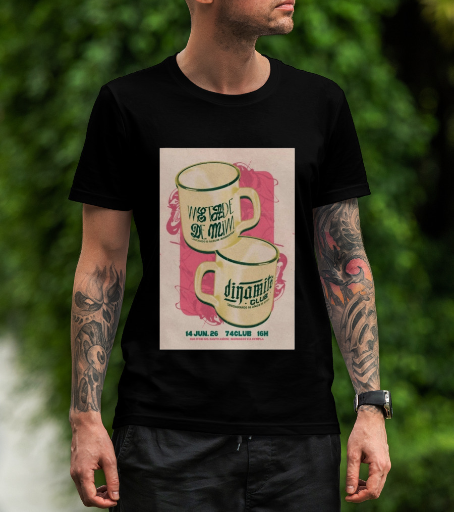Metade De Mim Lançando O Álbum Dinamite Club Comemorando 16 Anos 14 Jun 26 Rua Ipor 335 Santo André 74CLUB 16H Ingressos Via Sympla T-Shirt