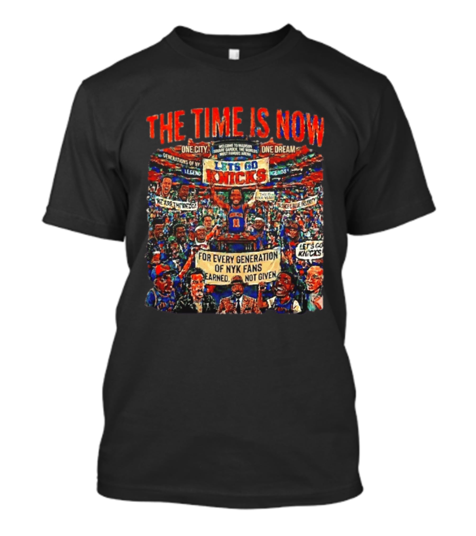 The Time Is Now One City One Dream Let's Go Knicks Generations Earned Not Given T-Shirt
