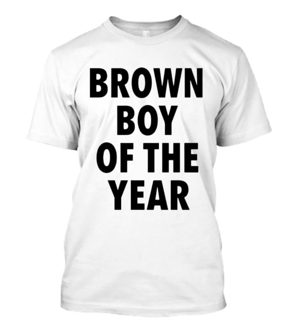 Brown Boy Of The Year T-Shirt